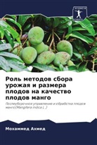Mohammed Ahmed - Rol' metodow sbora urozhaq i razmera plodow na kachestwo plodow mango