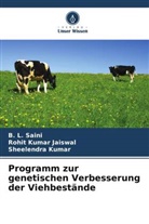 Sheelendra Kumar, Rohit Kumar Jaiswal, B L Saini, B. L. Saini - Programm zur genetischen Verbesserung der Viehbestände