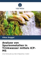 Vikas Duggal - Analyse von Spurenmetallen in Trinkwasser mittels ICP-MS