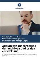 Ar, Beatríz Selene Arcega López, Francisca Lizárraga Caro, Graciela Orozco Sosa - Aktivitäten zur förderung der auditiven und oralen entwicklung