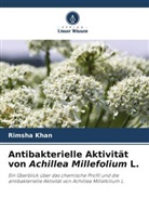 Rimsha Khan - Antibakterielle Aktivität von Achillea Millefolium L.