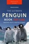 Jenny Kellett - Penguins The Ultimate Penguin Book for Kids