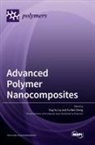 Yu Wei Cheng, Ting Yu Liu - Advanced Polymer Nanocomposites