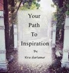 Kira Harlamor - Your Path to Inspiration