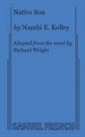 Nambi E Kelley, Nambi E Kelley, Nambi E. Kelley, Richard Wright - Native Son