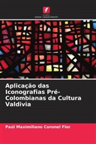 Paúl Maximiliano Coronel Flor - Aplicação das Iconografias Pré-Colombianas da Cultura Valdivia