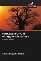 Adama Negueba Traore - FINKESSIYORO il villaggio misterioso