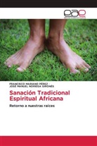 José Manuel Noriega Gironés, Francisco Mariano Pérez - Sanación Tradicional Espiritual Africana