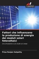 Sasmita Jena, Priya Ranjan Satpathy, Renu Sharma - Fattori che influenzano la produzione di energia dei moduli solari fotovoltaici