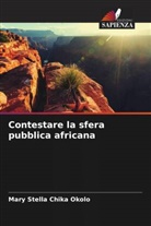 Mary Stella Chika Okolo - Contestare la sfera pubblica africana