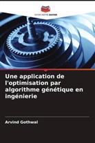Arvind Gothwal - Une application de l'optimisation par algorithme génétique en ingénierie