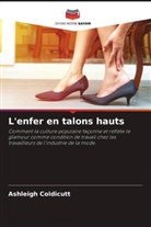 Ashleigh Coldicutt - L'enfer en talons hauts