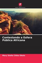 Mary Stella Chika Okolo - Contestando a Esfera Pública Africana