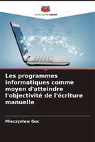 Mieczys¿aw Goc, Mieczyslaw Goc - Les programmes informatiques comme moyen d'atteindre l'objectivité de l'écriture manuelle