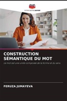 FERUZA JUMAYEVA - CONSTRUCTION SÉMANTIQUE DU MOT