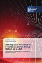 Adil Mehraj Khan, Satyavan Rampal - Retinopathic Potential of Fluoroquinolones Using Rabbit as Model