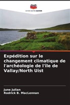 June Julian, Rodrick B. MacLennan - Expédition sur le changement climatique de l'archéologie de l'île de Vallay/North Uist