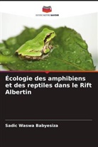 Sadic Waswa Babyesiza - Écologie des amphibiens et des reptiles dans le Rift Albertin