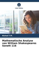 Nishad T M, Nishad T. M., Nishad T.M. - Mathematische Analyse von William Shakespeares Sonett 116