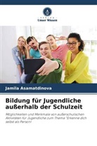 Jamila Asamatdinova - Bildung für Jugendliche außerhalb der Schulzeit