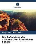 Mary Stella Chika Okolo - Die Anfechtung der afrikanischen öffentlichen Sphäre