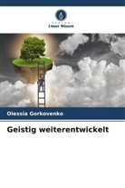 Olessia Gorkovenko - Geistig weiterentwickelt