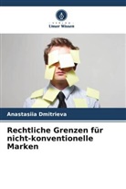 Anastasiia Dmitrieva - Rechtliche Grenzen für nicht-konventionelle Marken
