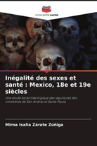 Mirna Isalia Zárate Zúñiga - Inégalité des sexes et santé : Mexico, 18e et 19e siècles