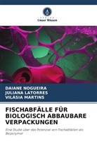 Juliana Latorres, Vilási Martins, Vilásia Martins, Daiane Nogueira - FISCHABFÄLLE FÜR BIOLOGISCH ABBAUBARE VERPACKUNGEN