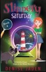 Denise Jaden, Denise Jaden - Slippery Saturday