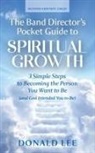 Donald Lee - The Band Director's Pocket Guide to Spiritual Growth