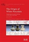 Shan Huang - The Origin of White Porcelain