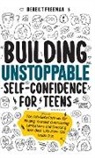 Derek T Freeman - Building Unstoppable Self-Confidence for Teens