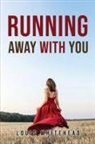 Louis Whitehead - RUNNING AWAY WITH YOU