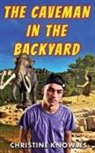Christine Knowles - The Caveman in the Backyard