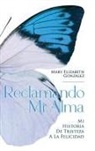 Mary Elizabeth Gonzalez - Reclamando Mi Alma