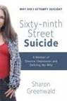 Sharon Greenwald - Sixty-ninth Street Suicide
