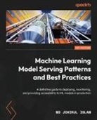 Md Johirul Islam - Machine Learning Model Serving Patterns and Best Practices