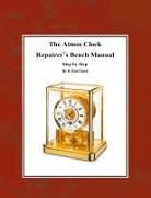 D. Rod Lloyd - The Atmos Clock Repairer?s Bench Manual, Step by Step