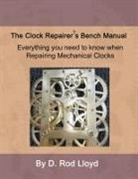 D. Rod Lloyd - Clock Repairer?s Bench Manual