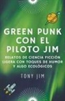 Tony Jim - Greenpunk con el piloto Jim