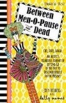 Joey Heiberg - Between Men-O-Pause and Dead