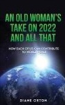 Diane Campbell Orton - AN OLD WOMAN'S TAKE ON 2022 AND ALL THAT