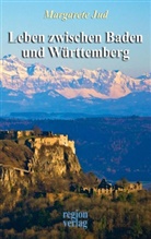 Margarete Jud - Leben zwischen Baden und Württemberg