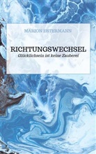Marion Estermann, Marion Estermann - Richtungswechsel