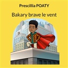 Prescillia Poaty - Bakary brave le vent