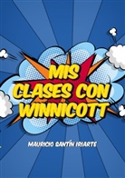 Mauricio Santín Iriarte - Mis Clases con Winnicott