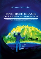 Alana Muriel - Psychisch krank das Leben schaukeln