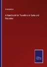 Anonymous - A Handbook for Travellers in Syria and Palestine