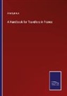 Anonymous - A Handbook for Travellers in France